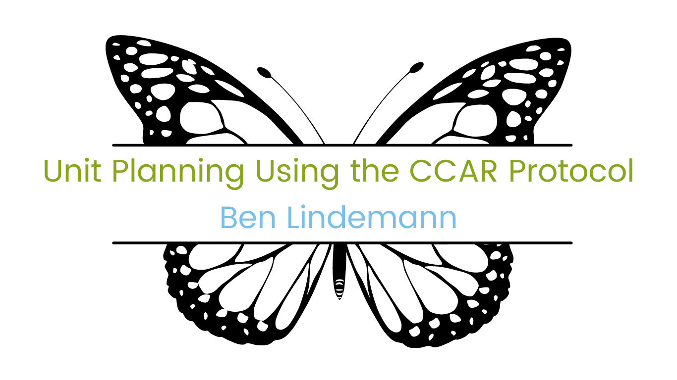 Image of butterfly with course title "Unit Planning Using the CCAR Protocol" facilitated by Ben Lindemann