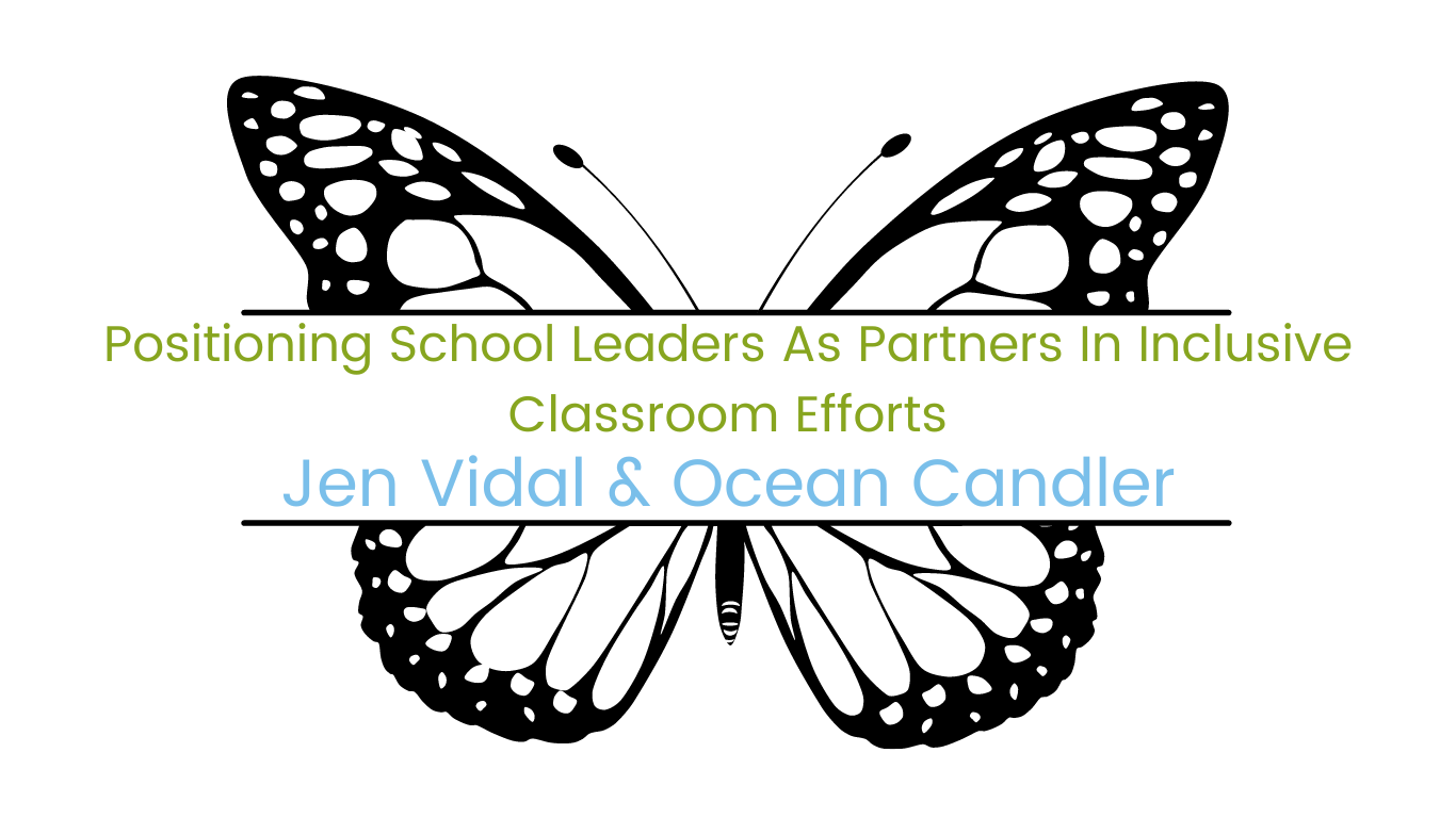 Image of butterfly with course title "Positioning School Leaders as Partners in Inclusive Classroom Efforts" facilitated by Jen Vidal & Ocean Candler
