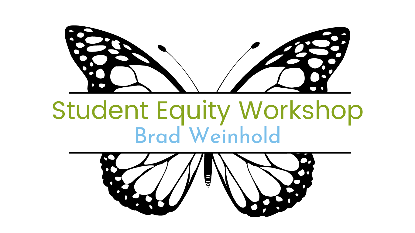 Image of butterfly with course title, "Student Equity Workshop" facilitated by Brad Weinhold