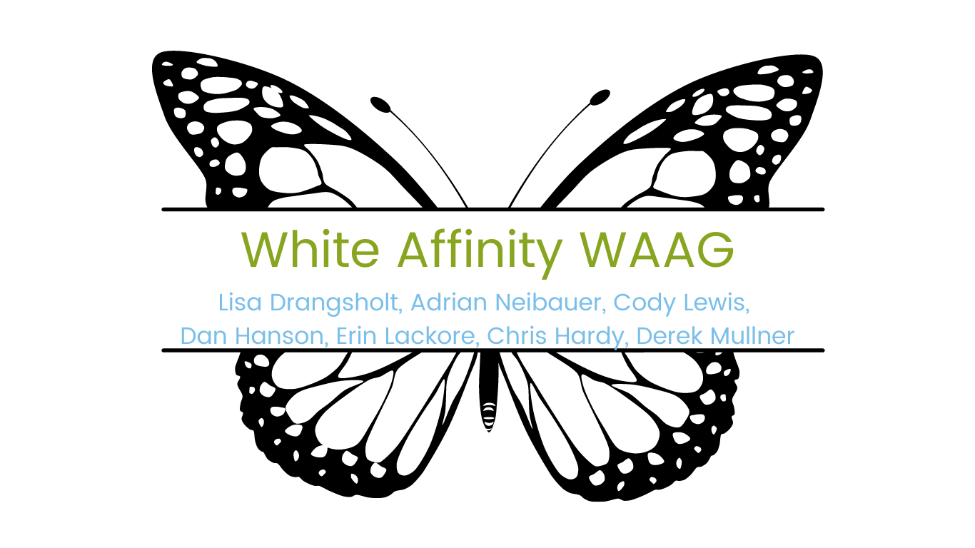 Image of butterfly with course title "White Affinity WAAG" facilitated by Lisa Drangsholt, Adrian Neibauer, Cody Lewis, Dan Hanson, Erin Lackore, Chris Hardy, & Derek Mullner
